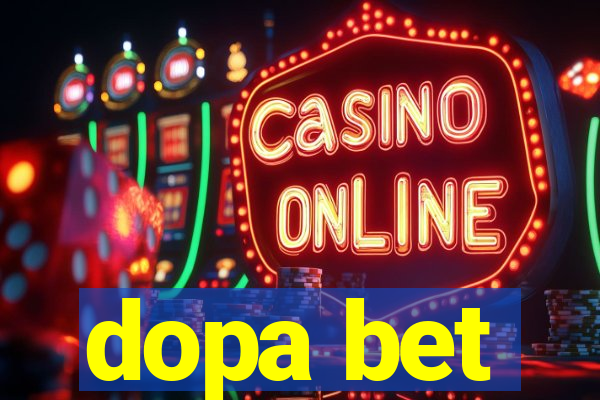 dopa bet